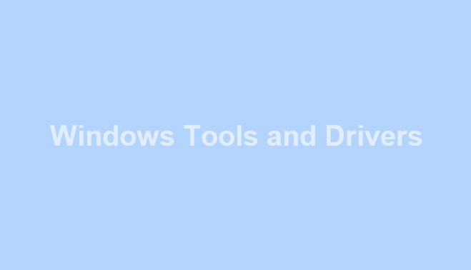 Windows Tools and Drivers